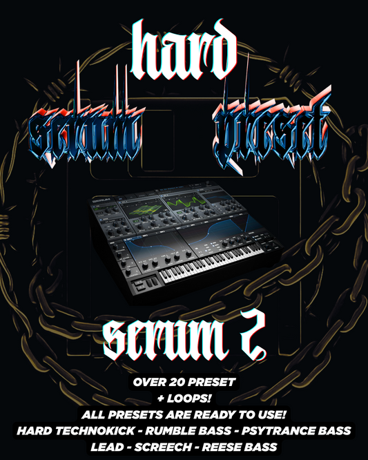 THE HARD PRESET! FOR SERUM 2+ LOOPS! (HARDTECHNO,RAW,HARDCORE,HARDPSY)